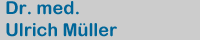 Kontakt Dr. Ulrich Müller 